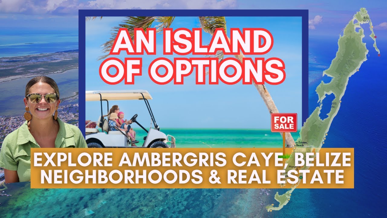 Where to Buy Property on Ambergris Caye, Belize | Full Neighborhood Breakdown + Real Examples